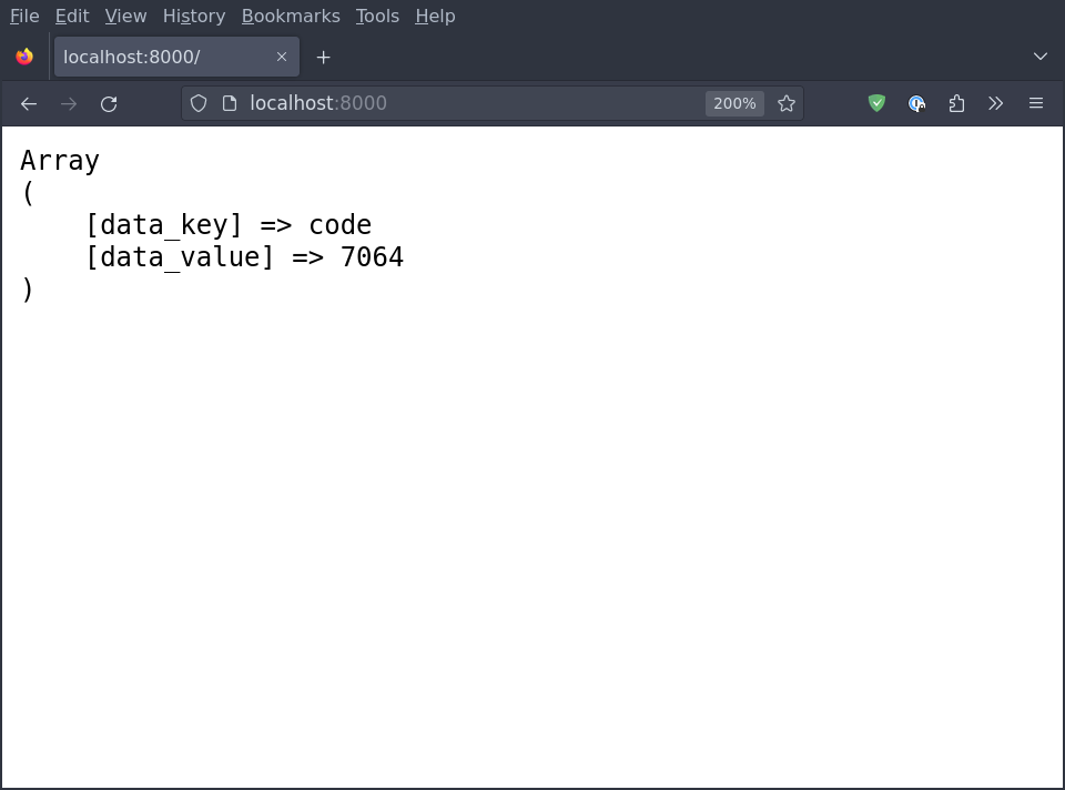 Screenshot showing a Firefox web browser window with &ldquo;localhost:8000&rdquo; in the address bar. On the page is the following text: &ldquo;Array ( [data_key] =&gt; code [data_value] =&gt; 7064 )&rdquo;